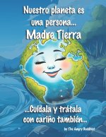 Nuestro planeta es una persona... ¡La Madre Tierra!