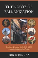 The Roots of Balkanization