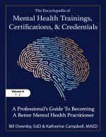 The Encyclopedia of Mental Health Trainings, Certifications, and Credentials