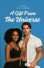 A GIFT FROM THE UNIVERSE