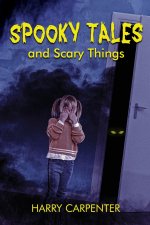 Spooky Tales and Scary Things
