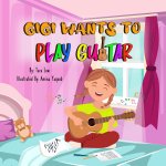 Gigi Wants to Play Guitar