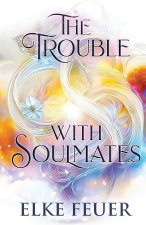 The Trouble with Soulmates