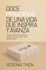 Doce Principios De Una Vida Que Inspira y Avanza