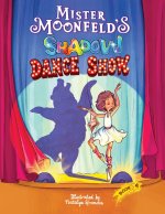 Mister Moonfeld's Shadow Dance Show