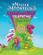 Mister Moonfeld's Interplanetary Telepathic Plants