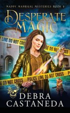 Desperate Magic (Maddy Madrigal Mysteries Book 3)