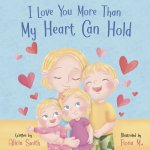 I Love You More Than My Heart Can Hold