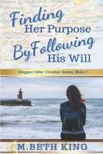 Finding Her Purpose By Following His Will