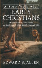 A Slow Walk with Early Christians
