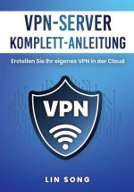 VPN-Server Komplett-Anleitung