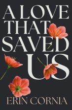 A Love That Saved Us