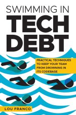 Swimming in Tech Debt