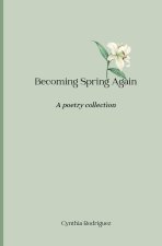Becoming Spring Again