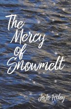 The Mercy of Snowmelt