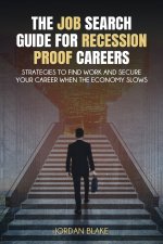 The Job Search Guide for Recession-Proof Careers