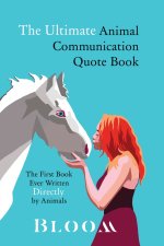 The Ultimate Animal Communication Quote Book