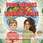 Food Heroes and the Winning Plate
