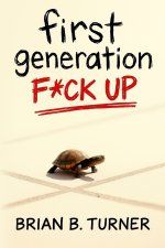 First Generation F*ck Up