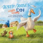 Griffin Goose's Wiggly Waddly Day