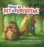 How to Pet a Porcupine