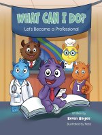 What Can I Do? Let's Become a Professional