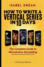 HOW TO WRITE A VERTICAL SERIES IN 10 DAYS