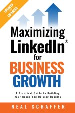 Maximizing LinkedIn for Business Growth, Updated and Expanded