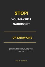 Stop! YOU MAY BE A NARCISSIST OR KNOW ONE