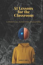 AI Lessons for the Classroom