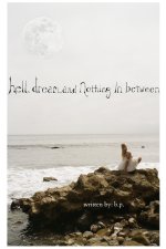 Hell, Dream, and Nothing in Between
