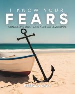 I Know Your Fears