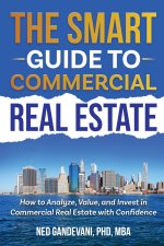 The Smart Investor's Guide to Commercial Real Estate