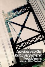 Nowhere to Go but Everywhere