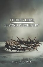 Finding Hope Beyond Psychiatry