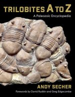 Trilobites A to Z – A Paleozoic Encyclopedia