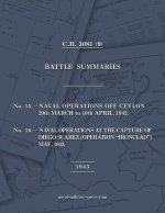 NAVAL STAFF HISTORY SECOND WORLD WAR BATTLE SUMMARIES No.15 Naval Operations off Ceylon Mar.-Apr. 1942 (Also) No.16 Naval Operations at the capture of