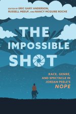 The Impossible Shot – Race, Genre, and Spectacle in Jordan Peele′s Nope