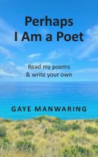 Perhaps I Am a Poet
