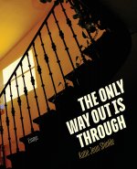 The Only Way Out Is Through
