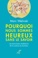 Pourquoi nous sommes heureux sans le savoir