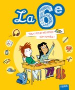 La 6e. Tout pour réussir son année