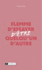 Flemme d’essayer d’être quelqu’un d’autre