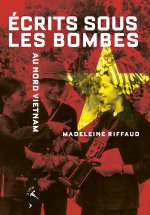 Ecrit sous les bombes, au Nord Viet-Nam