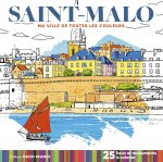 Saint-Malo - Ma ville de toutes les couleurs