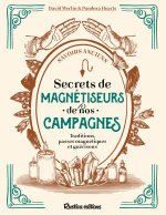 Secrets de magnétiseurs de nos campagnes