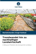 Trendwandel hin zu nachhaltiger Landwirtschaft
