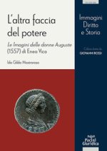 altra faccia del potere. Le Imagini delle donne Auguste (1557) di Enea Vico