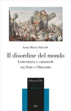disordine del mondo. Letteratura e catastrofe tra Sette e Ottocento