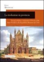 rivoluzione in provincia. Società, politica e istruzione a Orvieto dallo Stato Pontificio alla Repubblica Romana del 1849